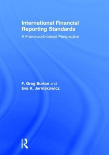 International Financial Reporting Standards: A Framework-Based Perspective