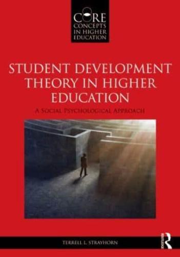 Student Development Theory in Higher Education: A Social Psychological Approach