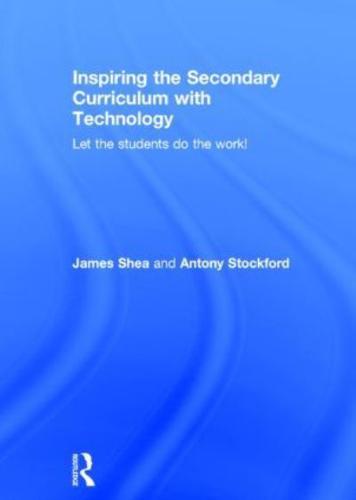 Inspiring the Secondary Curriculum With Technology