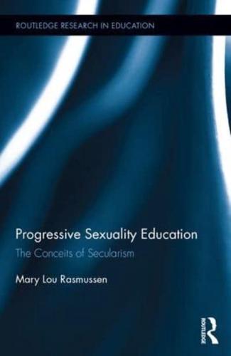 Progressive Sexuality Education: The Conceits of Secularism