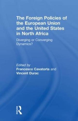 The Foreign Policies of the European Union and the United States in North Africa: Diverging or Converging Dynamics?
