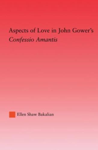 Aspects of Love in John Gower's 'Confessio Amantis'