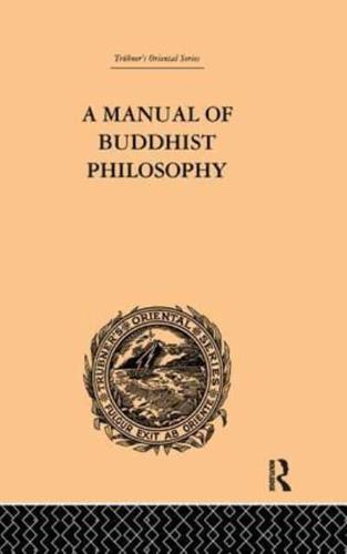 A Manual of Buddhist Philosophy