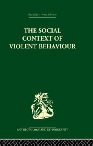 The Social Context of Violent Behaviour: A Social Anthropological Study in an Israeli Immigrant Town