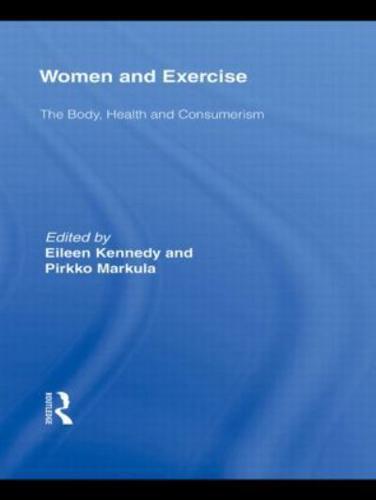 Women and Exercise: The Body, Health and Consumerism