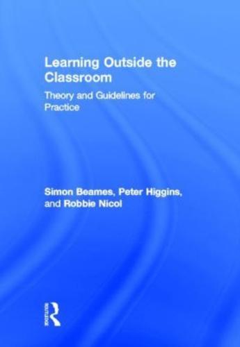 Learning Outside the Classroom: Theory and Guidelines for Practice