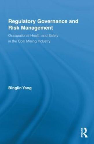 Regulatory Governance and Risk Management: Occupational Health and Safety in the Coal Mining Industry