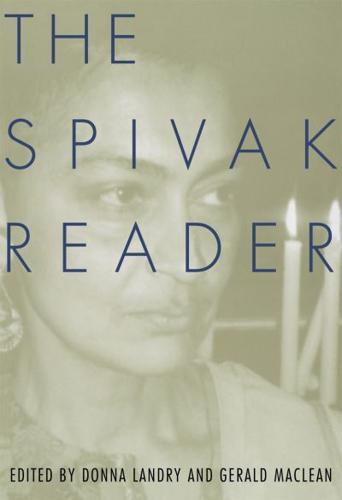 The Spivak Reader : Selected Works of Gayati Chakravorty Spivak