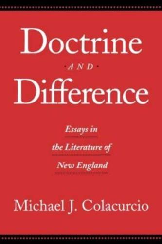 Doctrine and Difference : Essays in the Literature of New England
