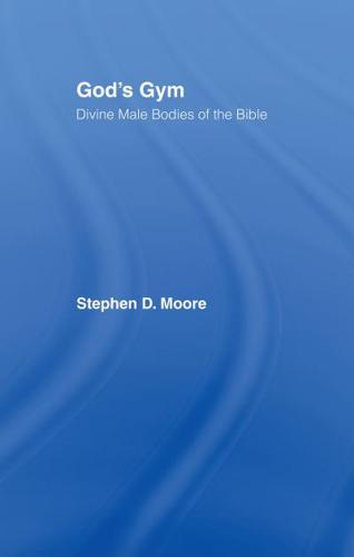 God's Gym : Divine Male Bodies of the Bible
