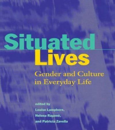 Situated Lives : Gender and Culture in Everyday Life