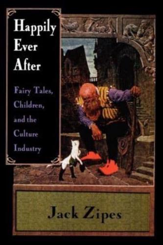 Happily Ever After: Fairy Tales, Children, and the Culture Industry