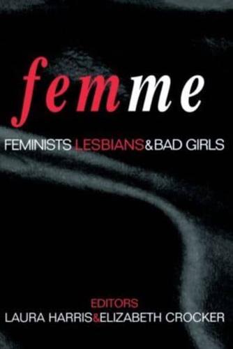Femme : Feminists, Lesbians and Bad Girls
