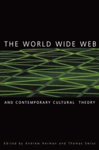 The World Wide Web and Contemporary Cultural Theory: Magic, Metaphor, Power