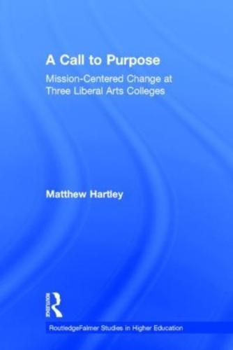 Call to Purpose: Mission-Centered Change at Three Liberal Arts Colleges
