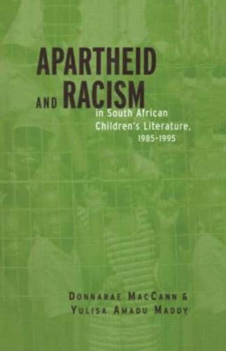 Apartheid and Racism in South African Children's Literature 1985-1995