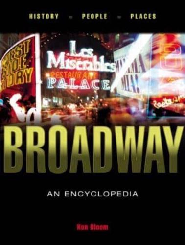 Broadway: An Encyclopedia