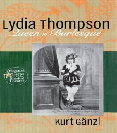 Lydia Thompson : Queen of Burlesque