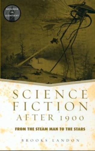 Science Fiction After 1900: From the Steam Man to the Stars