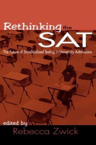 Rethinking the SAT: The Future of Standardized Testing in University Admissions
