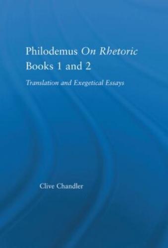Philodemus On Rhetoric. Books 1 and 2
