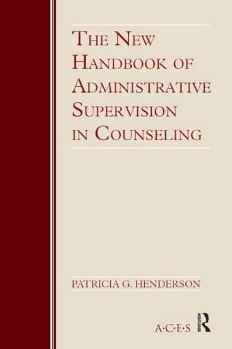 The New Handbook of Administrative Supervision in Counseling