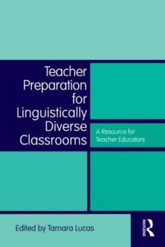 Teacher Preparation for Linguistically Diverse Classrooms : A Resource for Teacher Educators