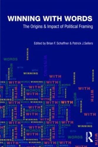 Winning with Words: The Origins and Impact of Political Framing