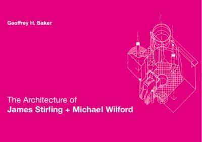 The Architecture of James Stirling and Michael Wilford