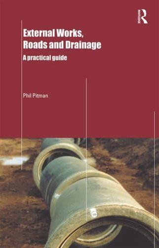 External Works, Roads and Drainage : A Practical Guide