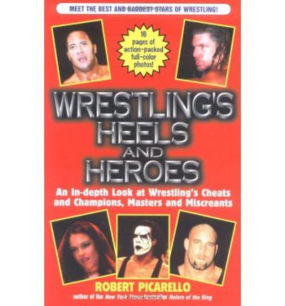 Wrestling's Heels and Heroes
