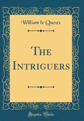 The Intriguers (Classic Reprint)