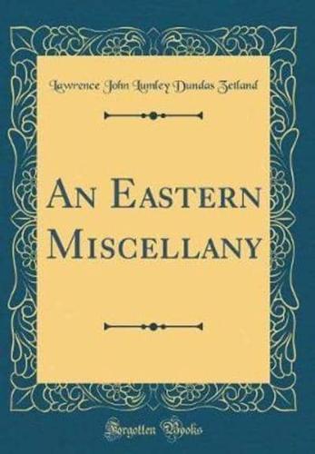 An Eastern Miscellany (Classic Reprint)
