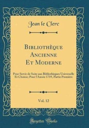Bibliothï¿½que Ancienne Et Moderne, Vol. 12