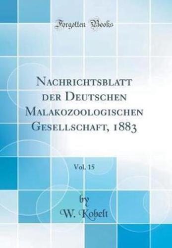 Nachrichtsblatt Der Deutschen Malakozoologischen Gesellschaft, 1883, Vol. 15 (Classic Reprint)