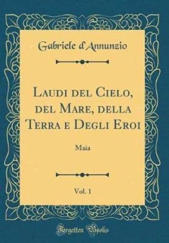 Laudi Del Cielo, Del Mare, Della Terra E Degli Eroi, Vol. 1