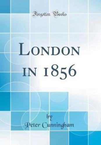 London in 1856 (Classic Reprint)