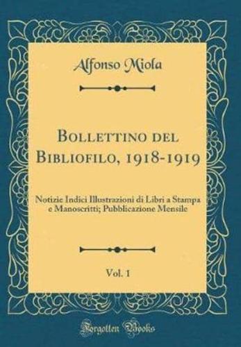 Bollettino Del Bibliofilo, 1918-1919, Vol. 1