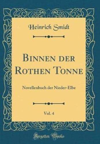 Binnen Der Rothen Tonne, Vol. 4