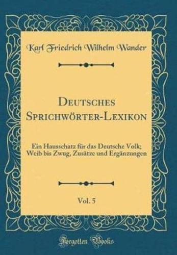 Deutsches Sprichworter-Lexikon, Vol. 5