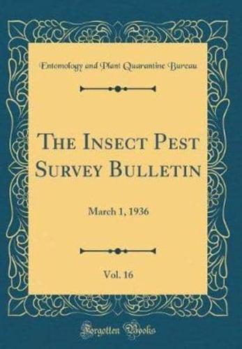 The Insect Pest Survey Bulletin, Vol. 16