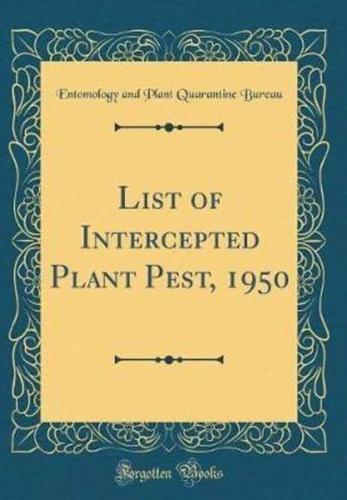 List of Intercepted Plant Pest, 1950 (Classic Reprint)