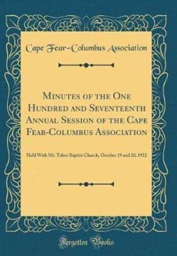 Minutes of the One Hundred and Seventeenth Annual Session of the Cape Fear-Columbus Association