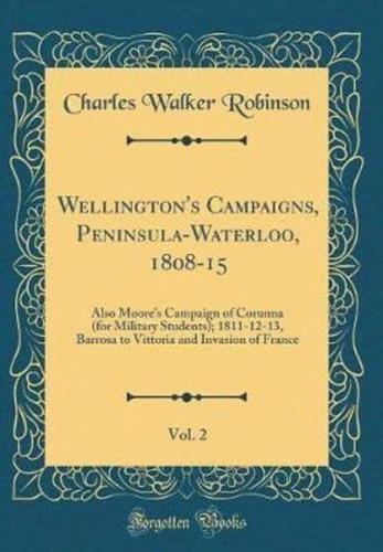 Wellington's Campaigns, Peninsula-Waterloo, 1808-15, Vol. 2