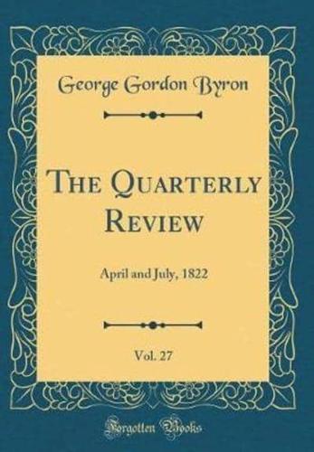 The Quarterly Review, Vol. 27