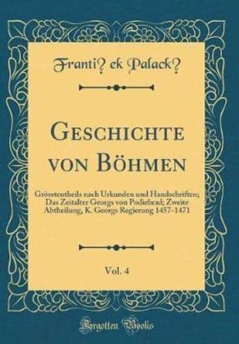 Geschichte Von Bohmen, Vol. 4