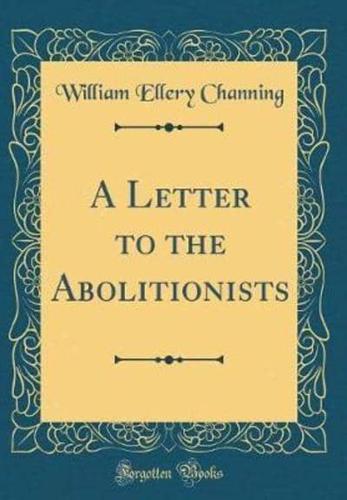 A Letter to the Abolitionists (Classic Reprint)