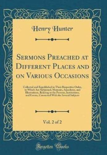 Sermons Preached at Different Places and on Various Occasions, Vol. 2 of 2