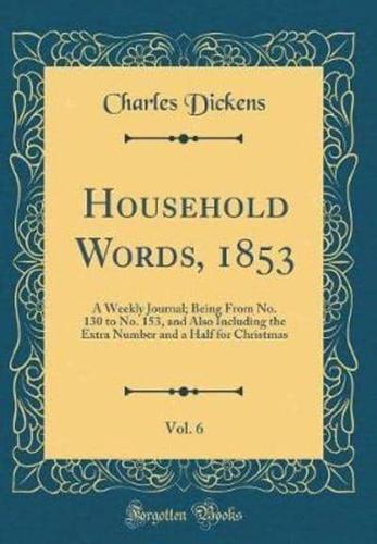 Household Words, 1853, Vol. 6
