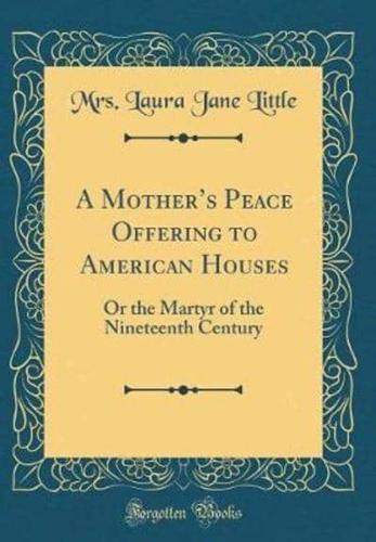 A Mother's Peace Offering to American Houses